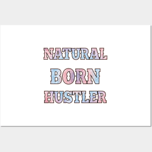 Natural born hustler Posters and Art